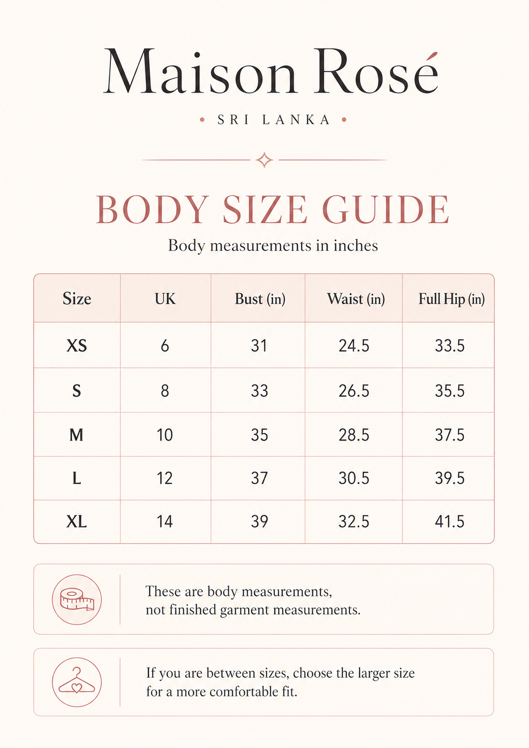 Maison Rosé body size guide, sizes XS to XL and UK 6 to 14. Measurements are provided in the table above.